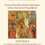 scrisoare pastorala cu ocazia sarbatorii invierii domnului 2026 invierea domnului victoria vietii asupra mortii si iluminarea intregii creatii